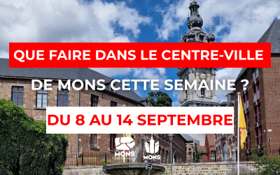 Idées sorties dans le centre-ville de Mons du 8 au 14 septembre 2025