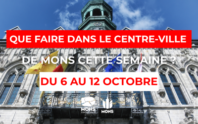 Idées sorties dans le centre-ville de Mons du 6 au 12 octobre 2025