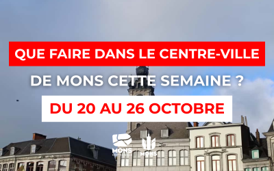 Idées sorties dans le centre-ville de Mons du 20 au 26 octobre 2025