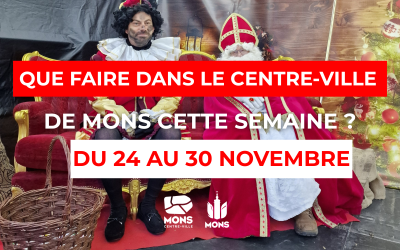 Idées sorties dans le centre-ville de Mons du 24 Novembre au 30 Novembre 2025