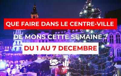 Idées sorties dans le centre-ville de Mons du 1er décembre au 7 décembre 2025