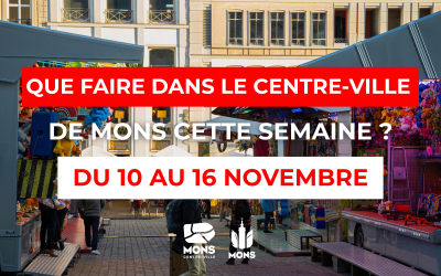 Idées sorties dans le centre-ville de Mons du 10 Novembre au 16 Novembre 2025