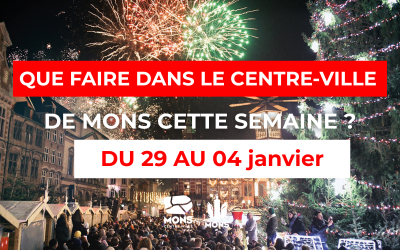 Idées sorties dans le centre-ville de Mons du 29 décembre au 4 janvier 2026