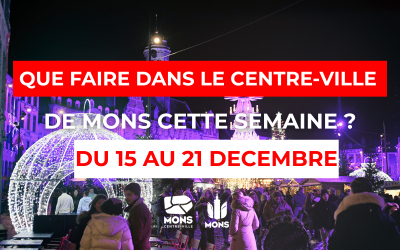 Idées sorties dans le centre-ville de Mons du 15 décembre au 21 décembre 2025