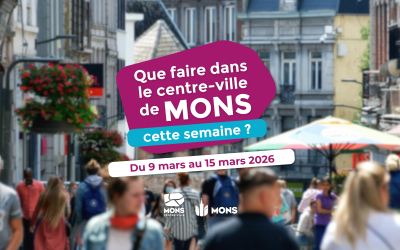 Idées sorties dans le centre-ville de Mons du 9 mars au 15 mars 2026