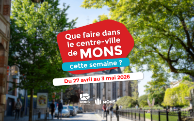 Idées sorties dans le centre-ville de Mons du 27 avril au 3 mai 2026