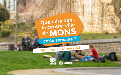 Idées sorties dans le centre-ville de Mons du 11 mai au 17 mai 2026