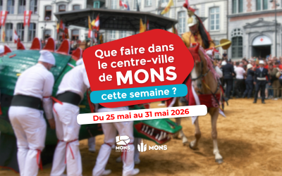 Idées sorties dans le centre-ville de Mons du 25 mai au 31 mai 2026