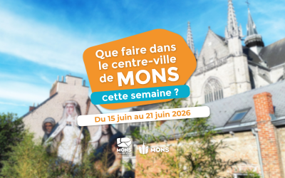 Idées sorties dans le centre-ville de Mons du 15 juin au 21 juin 2026