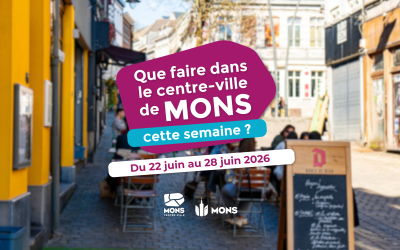 Idées sorties dans le centre-ville de Mons du 22 juin au 28 juin 2026