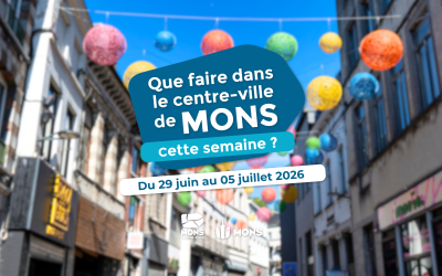 Idées sorties dans le centre-ville de Mons du 29 juin au 5 juillet 2026