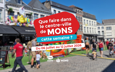 Idées sorties dans le centre-ville de Mons du 6 juillet au 12 juillet 2026