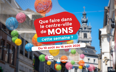 Idées sorties dans le centre-ville de Mons du 10 août au 16 août 2026